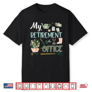 My Retirement Office Gardening Flower Lovers Gifts Professional Shirt