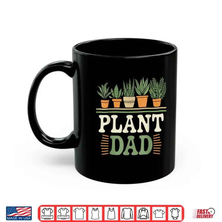 Mug Plant Dad Funny Gardening Gardener Plant Lover Professional Shirt