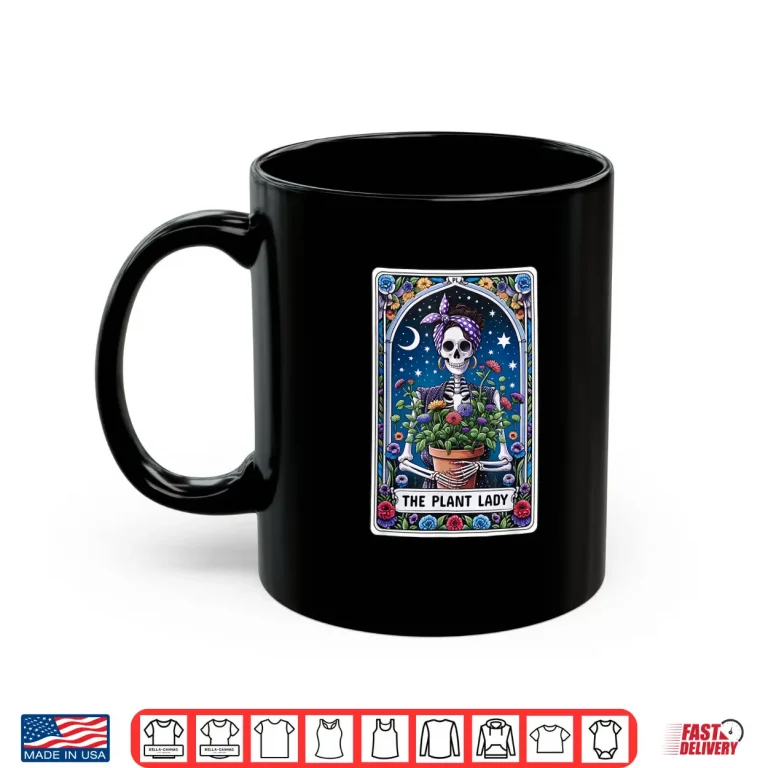 Mug The Plant Lady Tarot Card Funny Skeleton Mom Flowers Skull Shirt
