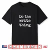 Do The Write Thing Funny Author Writer Teacher Professional Shirt