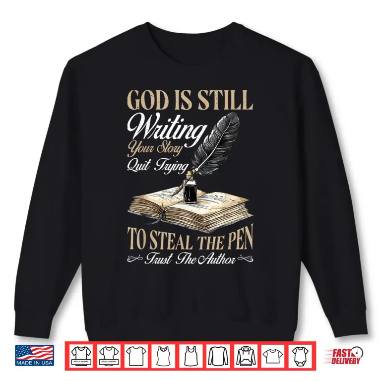 Sweatshirt Professional Faith God Is Still Writing Your Story Modern Graphic Shirt
