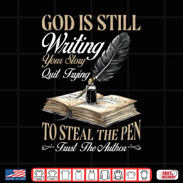 Design Professional Faith God Is Still Writing Your Story Modern Graphic Shirt