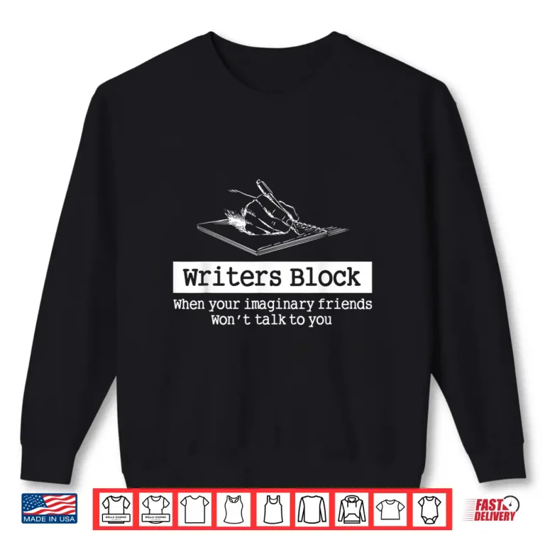 Sweatshirt Writers Block Author Novelist Editor Wordsmith Writing Book Shirt
