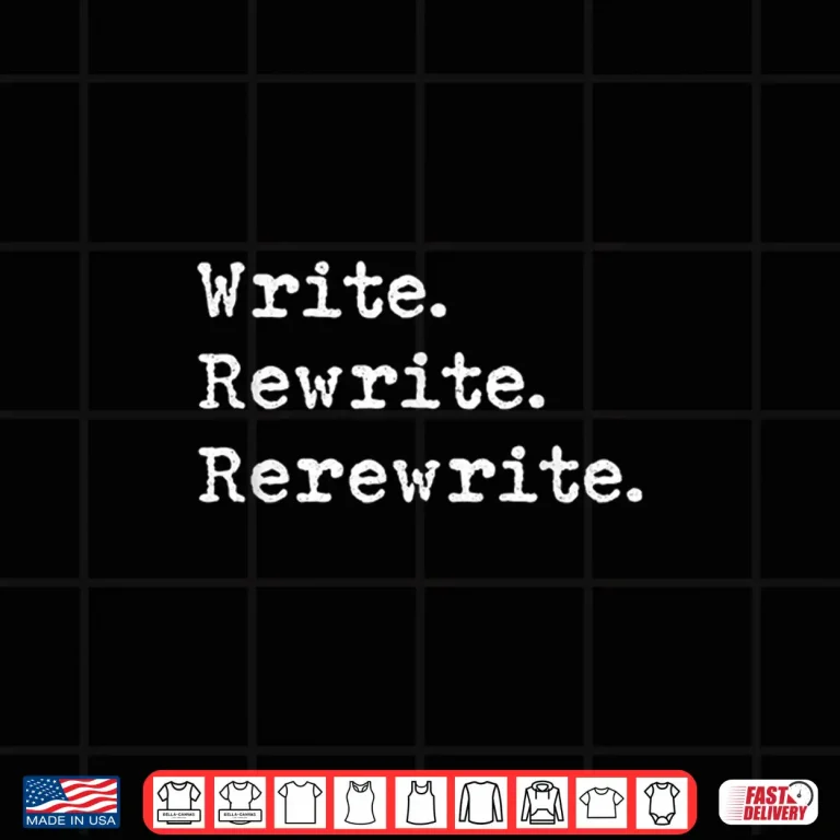 Design Write Rewrite Rerewrite Author Creative Writers Professional Shirt