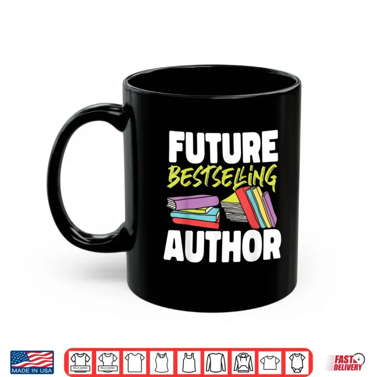 Mug Writing Book Novel Writer Published Author Future Graphic Shirt