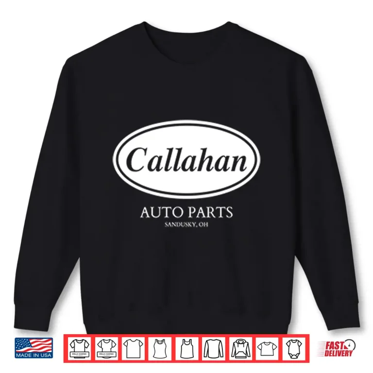 Sweatshirt Callahan Auto Parts Sandusky OH Shirt