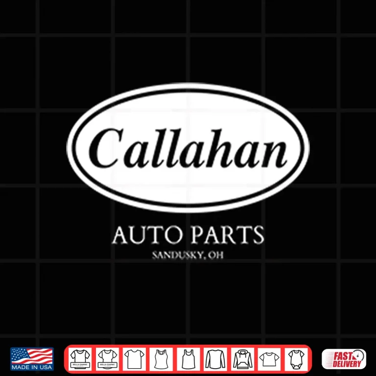 Design Callahan Auto Parts Sandusky OH Shirt