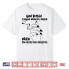 God Forbid I Smoke Weed In Public While The Elites Eat Children Shirt
