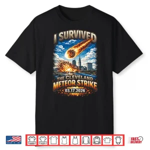 I Survived The Cleveland Meteor Strike 03 17 2026 Shirt