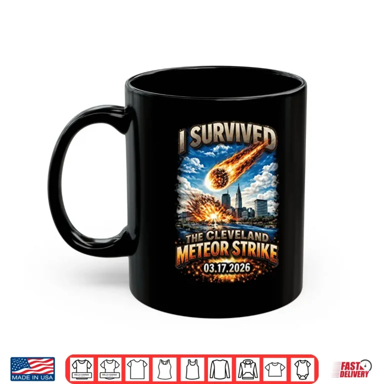 Mug I Survived The Cleveland Meteor Strike 03 17 2026 Shirt