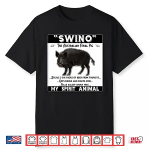 Swino The Australian Feral Pig My Spirit Animal Shirt