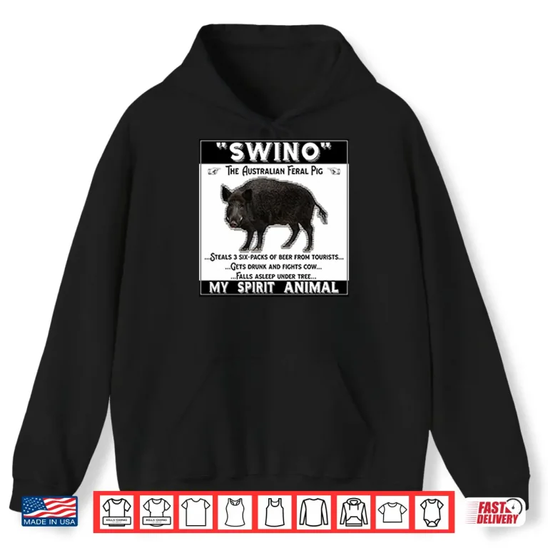 Hoodie Swino The Australian Feral Pig My Spirit Animal Shirt