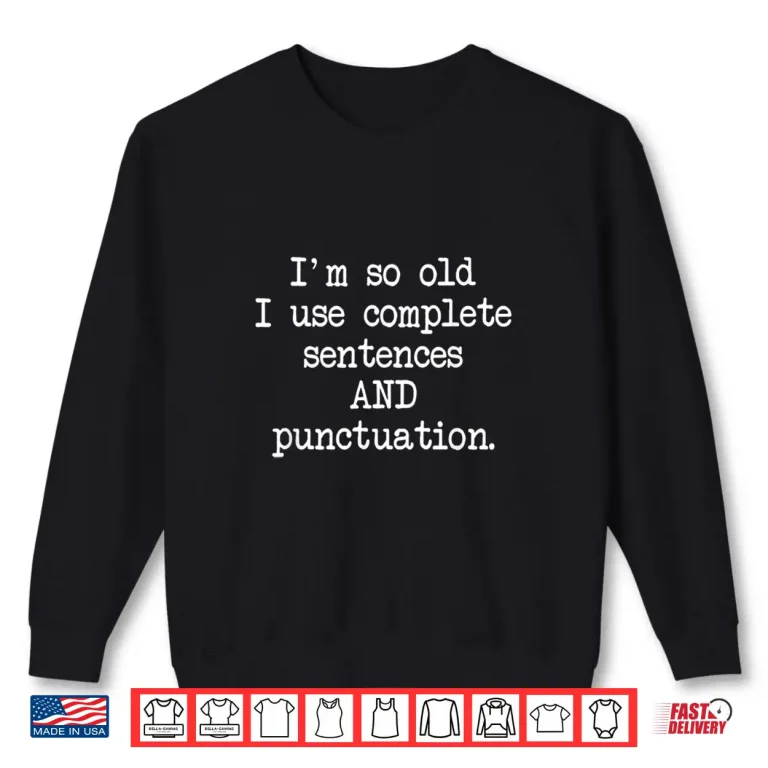 Sweatshirt Complete Sentences Punctuation Grammar Funny Professional Shirt