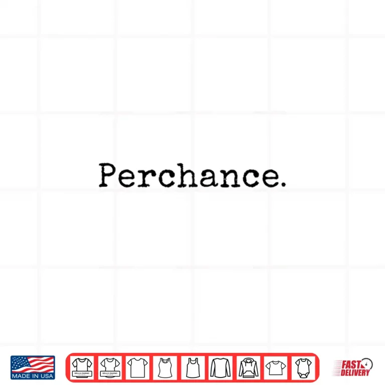 Design Funny Perchance Writing Meme Professional Modern Humor Shirt