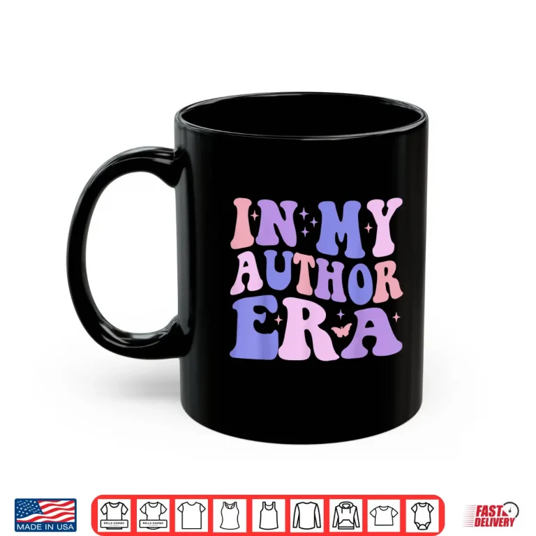 Mug In My Author Era Writer Funny Reading Writing Professional Shirt