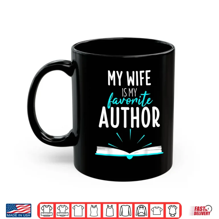 Mug My Wife Is My Favorite Author Book Writer Gift Professional Shirt