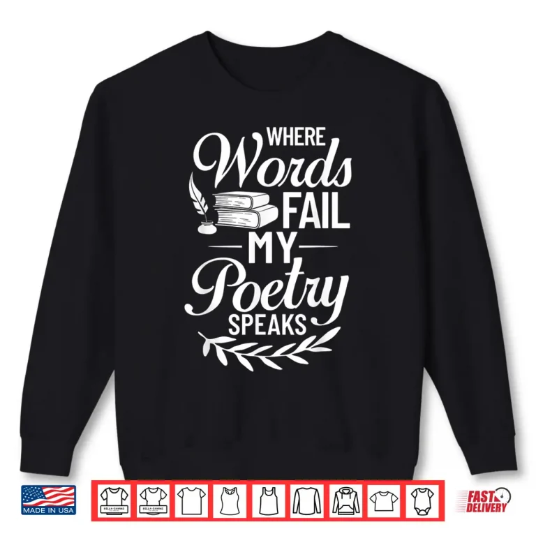 Sweatshirt Poetry Writer Poet Quotes Writing Poem Maker Teacher Shirt