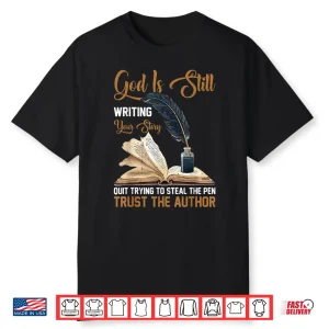 Professional Faith God Is Still Writing Your Story Modern Shirt