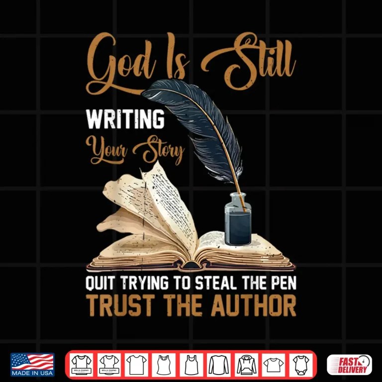 Design Professional Faith God Is Still Writing Your Story Modern Shirt