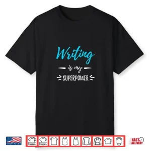 Professional Identity Writing Is My Superpower Funny Writer Gift Shirt