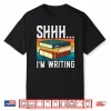 Professional Minimalist Shhh Im Writing Author Book Writer Shirt