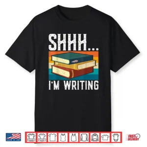 Professional Minimalist Shhh Im Writing Author Book Writer Shirt