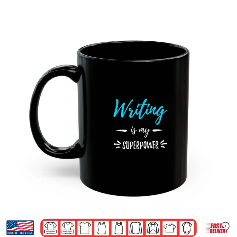 Mug Professional Identity Writing Is My Superpower Funny Writer Gift Shirt
