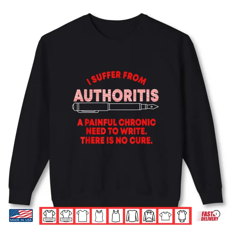 Sweatshirt Authoritis Writer Author Writing Book Novelist Shirt