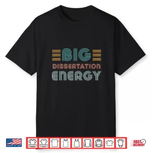 Dissertation Writing Thesis Defense Phd Doctoral Candidate Shirt
