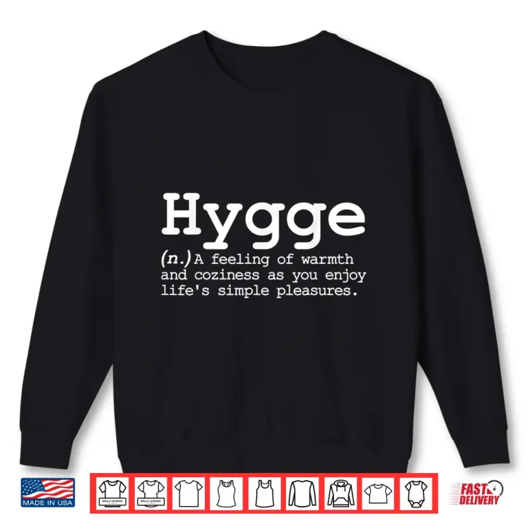 Sweatshirt Hygge Definition Vocabulary Cozy Nordic Winter Modern Shirt