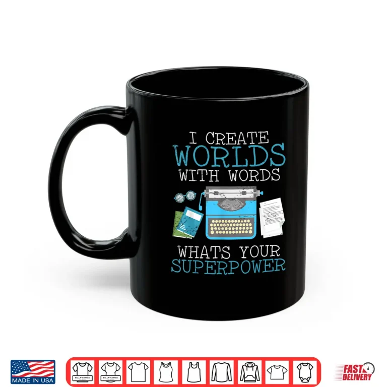Mug I Create Worlds Of Words Writer Novel Author Book Shirt