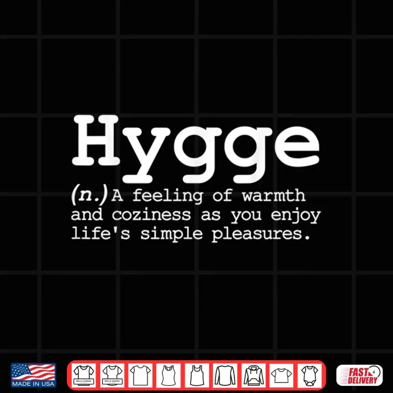 Design Hygge Definition Vocabulary Cozy Nordic Winter Modern Shirt
