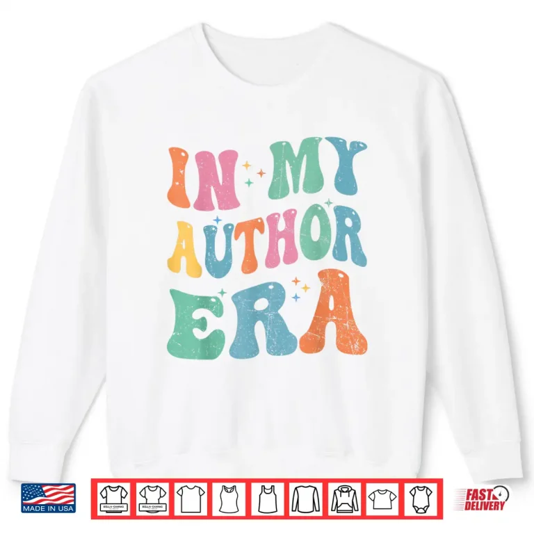 Sweatshirt In My Author Era Writer Funny Reading Writing Author Shirt