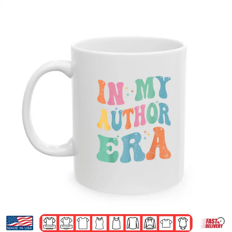 Mug In My Author Era Writer Funny Reading Writing Author Shirt