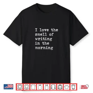 Morning Writing Funny Author Writer Novelist Teacher Shirt