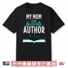 My Mom Is My Favorite Author Book Writer Gift Professional Shirt