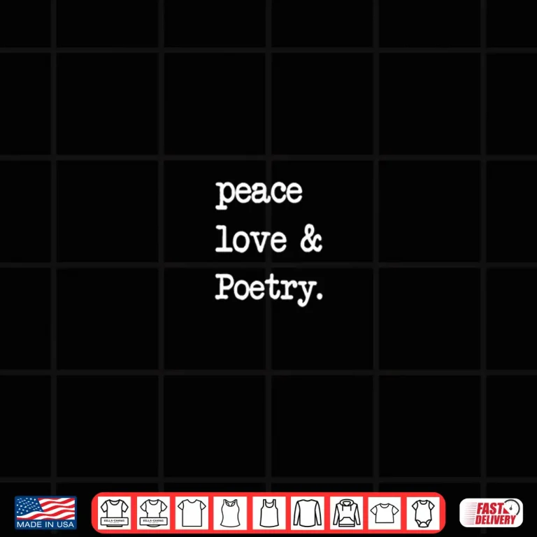 Design Peace Love and Poetry Poem Literature Professional Gift Shirt