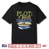 Plot It Builds Character Book Writing Writer Author Shirt