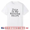 Professional Identity Writing Gift For Authors And Poets Shirt