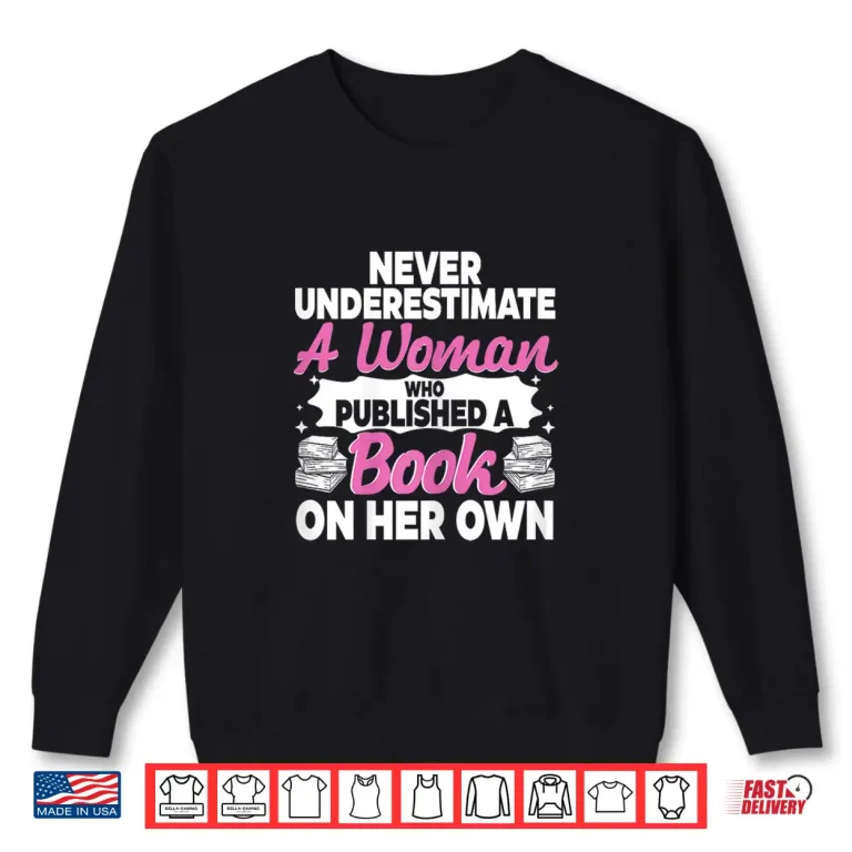 Sweatshirt Published Author Novel Writing Storyteller Professional Shirt