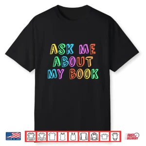Published Author Squad Writing Crew Ask Me About My Book Shirt