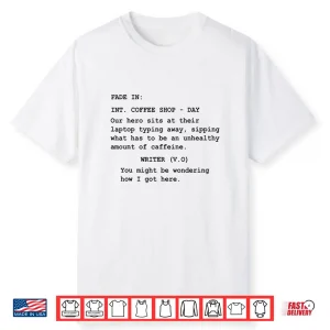Screenwriter Writing In Coffee Shop Script Funny Humor Shirt