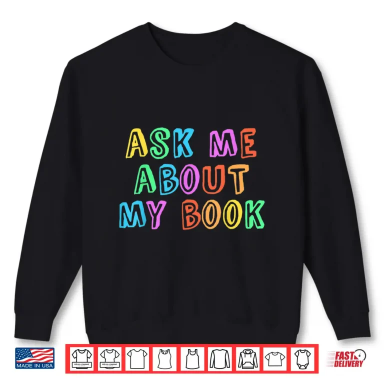 Sweatshirt Published Author Squad Writing Crew Ask Me About My Book Shirt