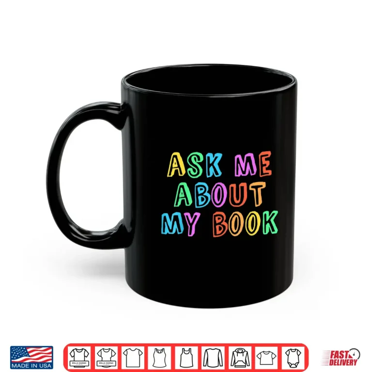Mug Published Author Squad Writing Crew Ask Me About My Book Shirt