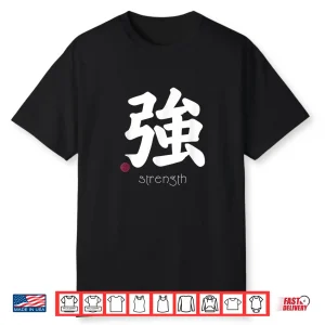 Strength Kanji Japanese Letter Japan Symbol Aesthetic Shirt