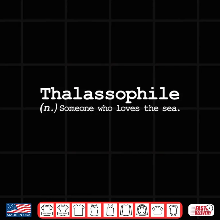 Thalassophile Funny Word Definition Seafarer Nautical Shirt 4 Design Thalassophile Funny Word Definition Seafarer Nautical Shirt