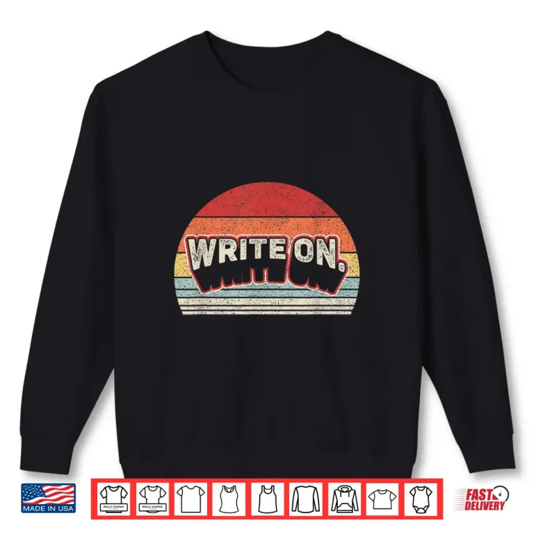 Sweatshirt Vintage Retro Write On Funny Writing Gifts For Writer Shirt