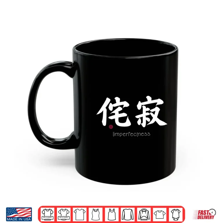Mug Wabi Sabi Imperfectness Kanji Japanese Text Japan Symbol Shirt