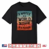 A Writer Is A World Trapped In A Person Book Writing Shirt