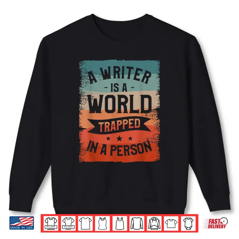 Sweatshirt A Writer IS A World Trapped In A Person Book Writing Shirt